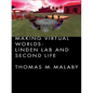 Making Virtual Worlds: Linden Lab and Second Life - Hardcover