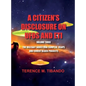 A CITIZEN'S DISCLOSURE on UFOs and ETI - VOLUME THREE - MILITARY INTELLIGENCE INDUSTRIAL COMPLEX, USAPs and COVERT BLACK PROJECTS: MILITARY INTELLIGEN - Hardcover
