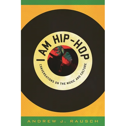 I Am Hip-Hop: Conversations on the Music and Culture - Hardcover