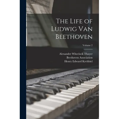 The Life of Ludwig Van Beethoven; Volume 2 - Paperback