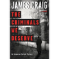 The Criminals We Deserve: An Inspector Carlyle Mystery - Paperback