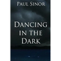 Dancing in the Dark - Paperback