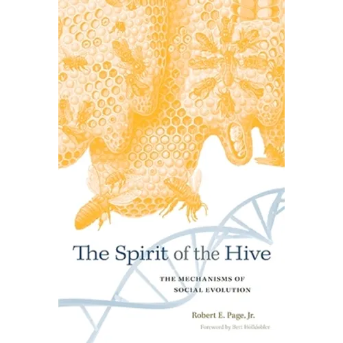Spirit of the Hive: The Mechanisms of Social Evolution - Hardcover