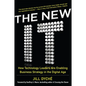 The New It: How Technology Leaders Are Enabling Business Strategy in the Digital Age - Hardcover