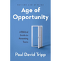 Age of Opportunity: A Biblical Guide to Parenting Teens - Paperback