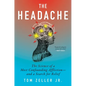 The Headache: The Science of a Most Confounding Affliction--And a Search for Relief - Hardcover