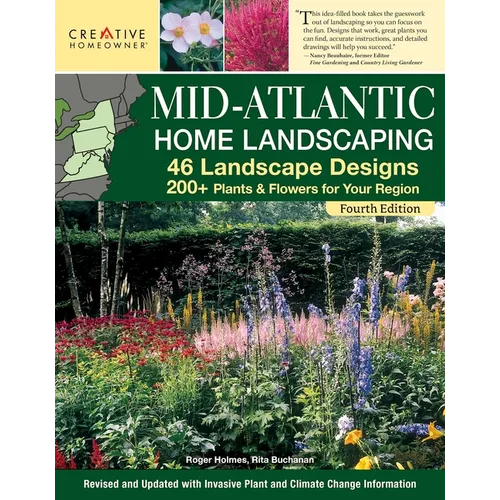Mid-Atlantic Home Landscaping, 4th Edition: 46 Landscape Designs with 200+ Plants & Flowers for Your Region - Paperback
