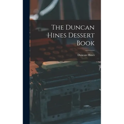 The Duncan Hines Dessert Book - Hardcover