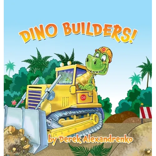 Dino Builders! - Hardcover