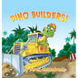Dino Builders! - Hardcover
