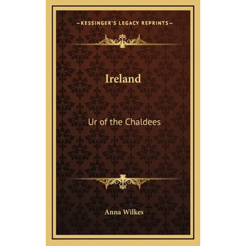 Ireland: Ur of the Chaldees - Hardcover