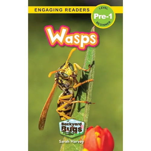 Wasps: Backyard Bugs and Creepy-Crawlies (Engaging Readers, Level Pre-1) - Hardcover