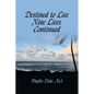 Destined to Live Nine Lives Continued: (Forging Ahead Through Turbulent Times) - Paperback