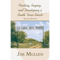 Finding, Buying, and Developing a South Texas Ranch - Paperback