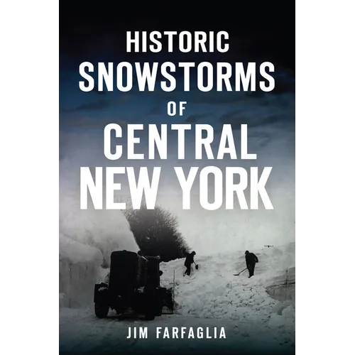 Historic Snowstorms of Central New York - Paperback