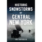 Historic Snowstorms of Central New York - Paperback