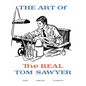 The Art of the REAL Tom Sawyer - Hardcover