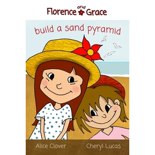 Florence and Grace Build a Sand Pyramid - Paperback