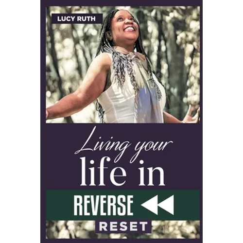 Living your life in Reverse: Reset - Paperback