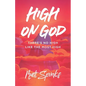 High on God: There's No High Like The Most High - Paperback
