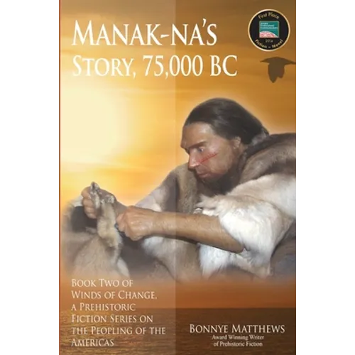 Manak-na's Story: 75,000 BC - Paperback
