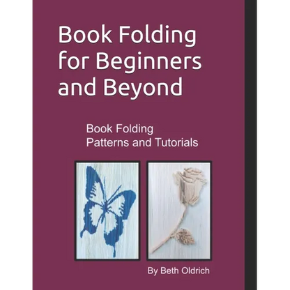 Book Folding for Beginners and Beyond: Book Folding Tutorials and Patterns - Paperback