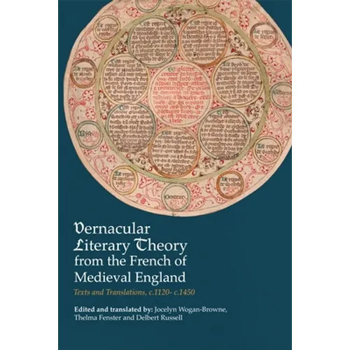 Vernacular Literary Theory from the French of Medieval England: Texts and Translations, C.1120-C.1450 - Paperback