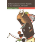 Indian Alliances and the Spanish in the Southwest, 750-1750 - Paperback