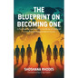The Blueprint on Becoming One: A Hebraic Perspective for the Bride of Messiah in a Culturally Independent Church - Paperback