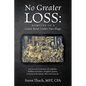 No Greater Loss: Memoirs of a Green Beret Under Two Flags: Lost Ancient Civilization of Cambodia. Buddhist Revolution. Kingdom's Declin - Paperback
