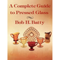A Complete Guide to Pressed Glass - Paperback