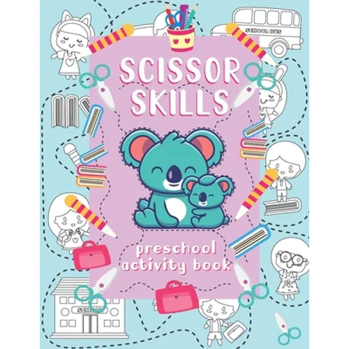 Scissor skills preschool activity book: A Fun Cutting Practice Workbook for Toddlers and Kids ages 3-6 . Coloring, cutting and pasting book .Shapes, A - Paperback