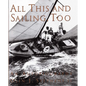 All This and Sailing Too: An Autobiography - Hardcover