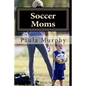 Soccer Moms - Paperback