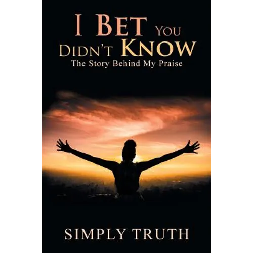 I Bet You Didn't Know: The Story Behind My Praise - Paperback