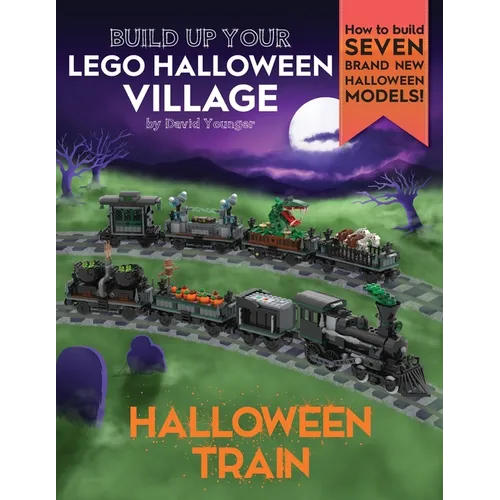 Build Up Your LEGO Halloween Village: Halloween Train - Paperback