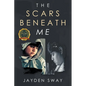 The Scars Beneath Me - Paperback