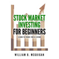 Stock Market Investing For Beginners: The Only Book You Will Need to Learn to Invest For a living - Paperback