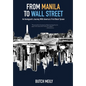 From Manila to Wall Street: An Immigrant's Journey With America's First Black Tycoon - Hardcover