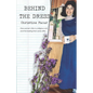 Behind the Dress: One Woman's life in a religious cult and the healing that came later - Paperback