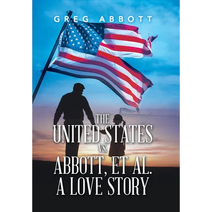 The United States Vs. Abbott, Et Al. a Love Story - Hardcover