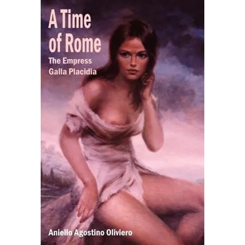 A Time of Rome: The Empress Galla Placidia - Paperback