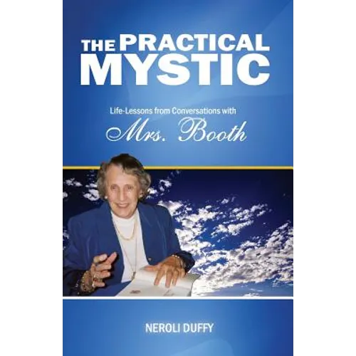 The Practical Mystic: Life-Lessons from Conversations with Mrs. Booth - Paperback