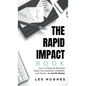 The Rapid Impact Book: How to Write the Book that Builds Your Authority, Credibility, and Clients -- In Just Six Weeks: How to Write the Book that Bui - Hardcover