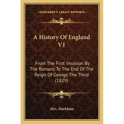 A History Of England V1: From The First Invasion By The Romans To The End Of The Reign Of George The Third (1829) - Paperback