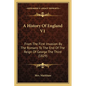 A History Of England V1: From The First Invasion By The Romans To The End Of The Reign Of George The Third (1829) - Paperback