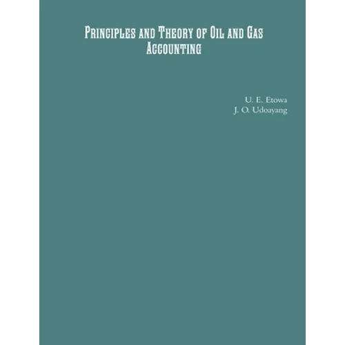 Principles and Theory of Oil and Gas Accounting - Paperback