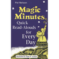 Magic Minutes: Quick Read-Alouds for Every Day - Paperback