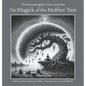 The Magick of the Mother Tree - Hardcover