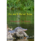 I Can't Hear You - Paperback